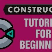 Construct 3 Tutorial For Beginners