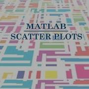 MATLAB SCATTER PLOTS 11