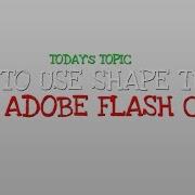 Let S Use Flash 2 How To Use Shape Tween