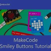 Micro Bit Smiley Buttons Tutorial