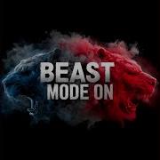 Beast Mode On
