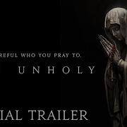 THE UNHOLY Official Trailer HD Now Playing In Theaters