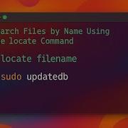 Search Files By Name Using The Locate Command Fast And Efficient