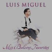 Luis Miguel Hasta Que Vuelvas