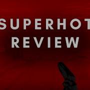 SUPERHOT Review