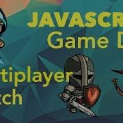 JavaScript Game Dev Multiplayer Match