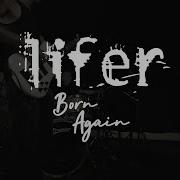 Lifer Born Again Official Video