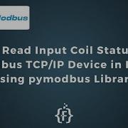 How To Read Input Coil Status Value Of Modbus TCP IP Device In Python Using Pymodbus Library IoT