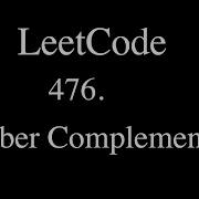 Leetcode 476 Number Complement Leetcode 246 Numbercomplement Faang Faangm