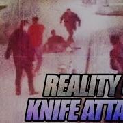 THE REALITY OF KNIFE ATTACKS