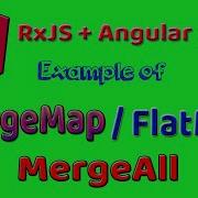 MergeMap Or Flatmap MergeAll In Angular In RxJs