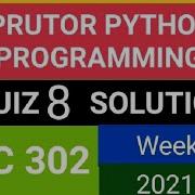 Pythonprogramming Python Quiz8 Week8 PYTHON Programming QUIZ 8 SOLU 21 22 KNC 302 505 871