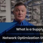 Supply Chain Network Optimization What Is It And Why Is It Important