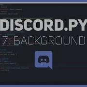 Discord Py Making A Discord Bot Part 7 Background Tasks