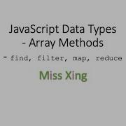 42 JavaScript Data Types Array Methods Find Filter Map Reduce