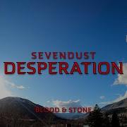 Sevendust Desperation Lyrics