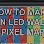 How To Make An LED Wall Pixel Map A Pixel Mapulator Tutorial
