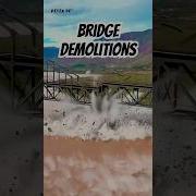 Top 5 Explosive Bridge Demolitions