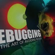 Debugging And The Art Of Avoiding Bugs
