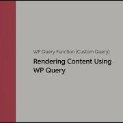 Rendering Content Using WP Query