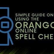 Simple Guide On Using The Orangoo Online Spell Checker