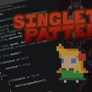 Singleton Pattern In Unity3D
