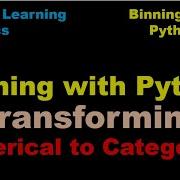 Python For Machine Learning Binning With Python Transforming Numerical To Categorical P77