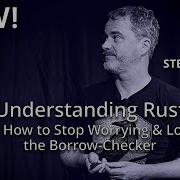 Understanding Rust Or How To Stop Worrying Love The Borrow Checker Steve Smith YOW 2024