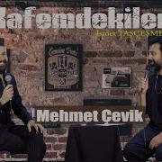 Mehmet Çevik Kafemdekiler TV