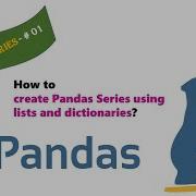 How To Create Pandas Series Using Lists And Dictionaries