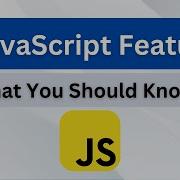 8 Essential JavaScript Features Every Developer Should Know