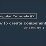 Angular Tutorials 2 How To Create Angular Components