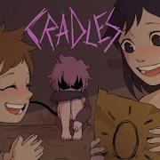 CRADLES
