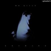 Mr Kitty Entwine Acapella