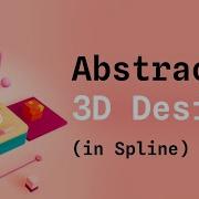 How To Design 3D Abstract Illustrations In Spline Beginners Tutorial