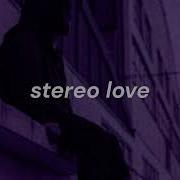 Stereo Love Slowed Reverb