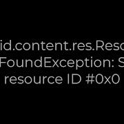 Java Android Content Res Resources NotFoundException String Resource ID 0x0 5solution