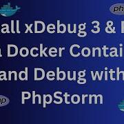 Install XDebug 3 And PHP 8 In A Docker Container And Connect It With PHPStorm