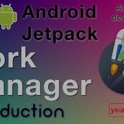 Work Manager Android Jetpack Introduction