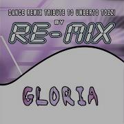 Gloria Dance Remix Extended Version
