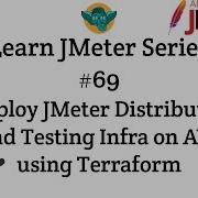 Learn JMeter Series 69 Deploy Distributed Load Testing Infra For JMeter On AWS Using Terraform