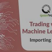 Machine Learning In Trading Importing Data For ML Trading With ML Regression Models