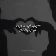 Chase Atlantic Right Here Sped Up Reverb