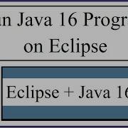 How To Run Java 16 Program On Eclipse IDE