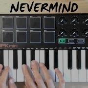 Nevermind Dennis Lloyd Cover Akai Mpk Mini Mk2