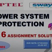 WEEK 6 POWER SYSTEM PROTECTION ASSIGNMENT SOLUTION