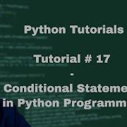 Python Beginner Tutorial 17 Conditional Statement In Python Programming