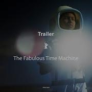 The Fabulous Time Machine Official Trailer Berlinale Generation 2026