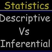 Descriptive Statistics Vs Inferential Statistics