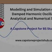 Modelling And Simulation Of The Damped Harmonic Oscillator Analytical And Numerical Study